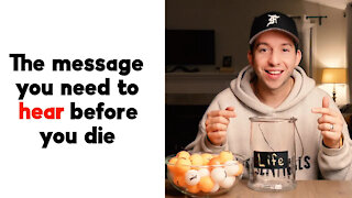 The Message You Need To Hear Before You Die
