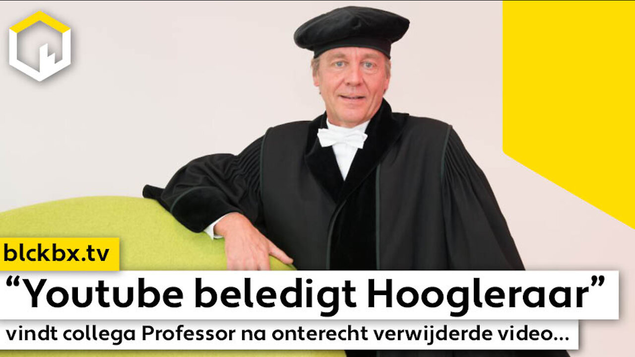 “Youtube beledigt Hoogleraar", vindt collega Professor na verwijderde video…