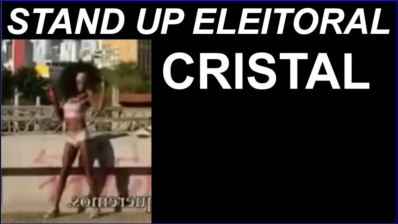 Stand Up Eleitoral - Candidato Cristal