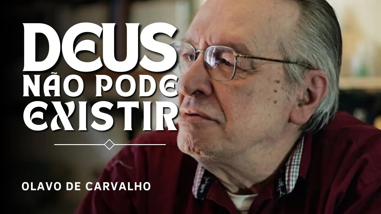 Sobre a EXISTÊNCIA DE DEUS | Olavo de Carvalho