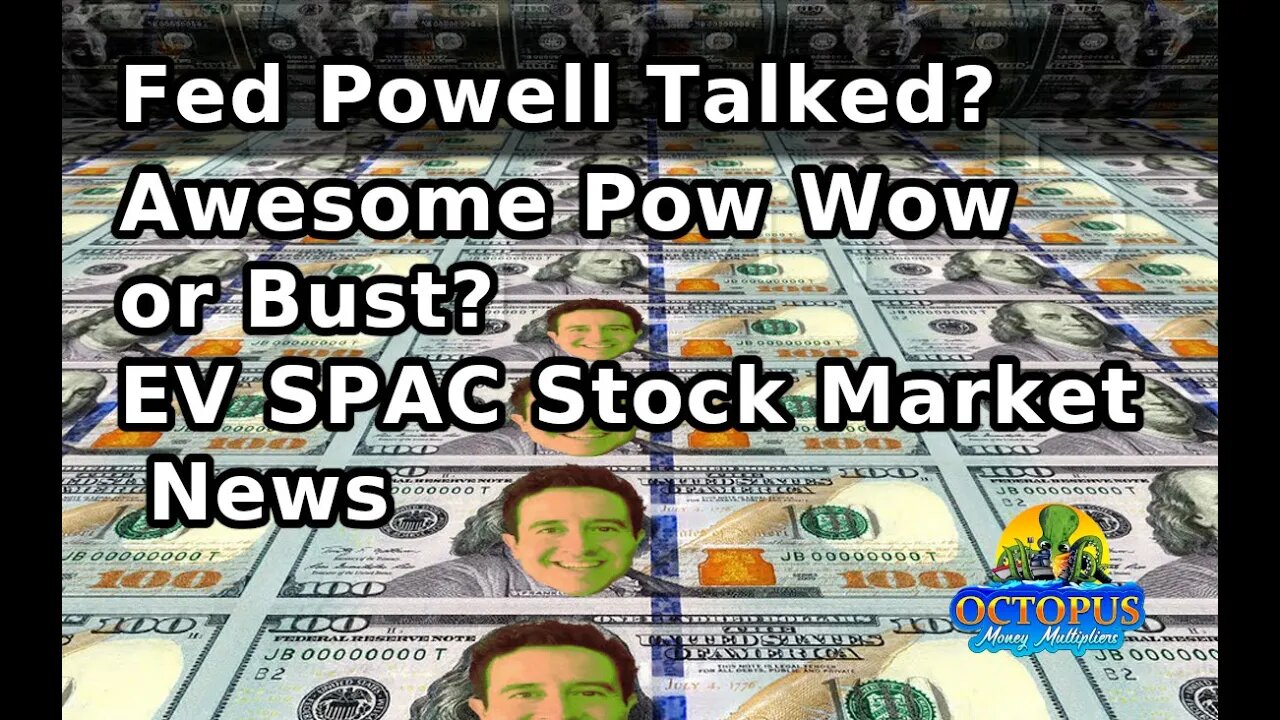 Jerome Powel – FOMC FED Meeting, A Pow Wow Or Bust? EV News SPACtastic Market Tesla Kandi HCCO HCAC