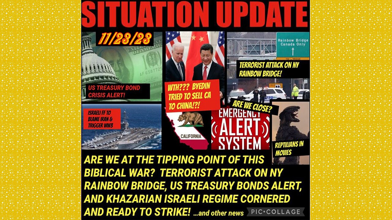SITUATION UPDATE 11/23/23 - Biden Regime Denied Money From China, Israel Ff To Trigger Ww3?