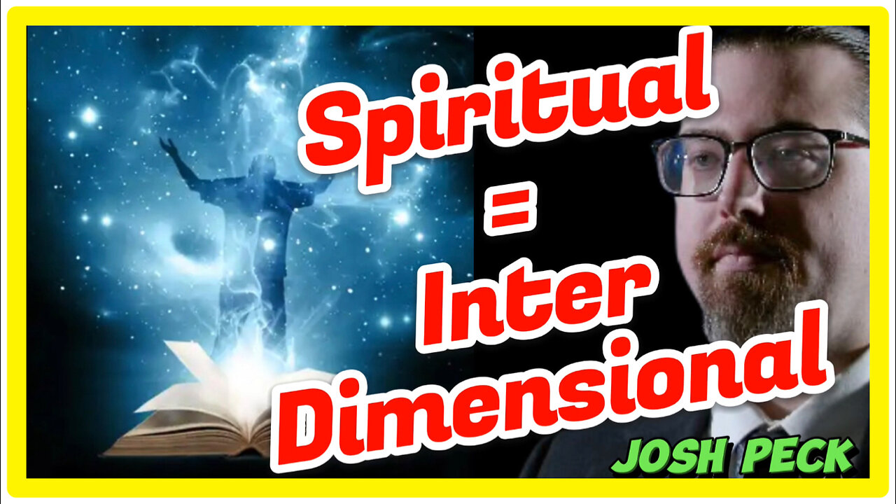 Ep. 34 - The Bible Isn't Spiritual, It's Inter-dimensional - With Josh Peck