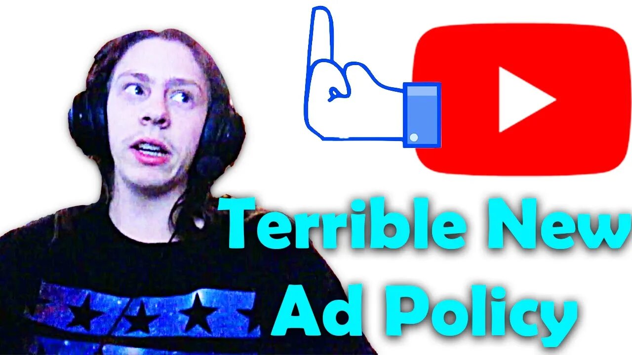 Youtube's Terrible New Ad Policy Affects ALL OF YOU