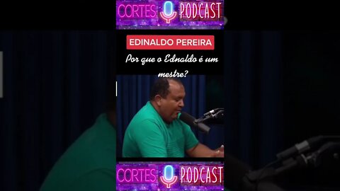 EDNALDO PEREIRA FALANDO PORQUE É UM MESTRE! #CortesPodcastTop #shorts