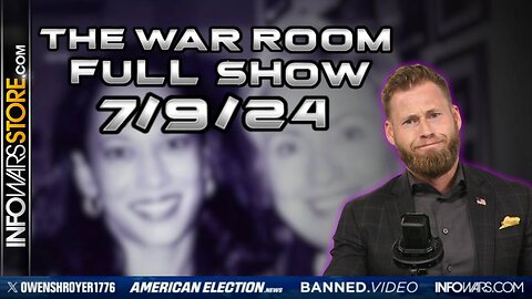 War Room With Owen Shroyer TUESDAY FULL SHOW 7/9/24