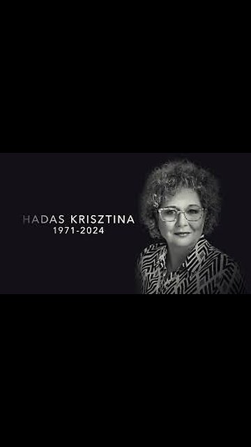 HADAS KRISZTINA 1971 - 2024 ( NEMATTÓLVAN )