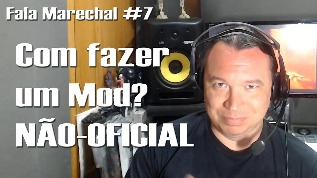 Fala Marechal #7 | Como fazer um Mod? (NÃO-OFICIAL)