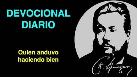 🔴 Quien anduvo haciendo bien (Hechos 10:38) Devocional de hoy Charles Spurgeon