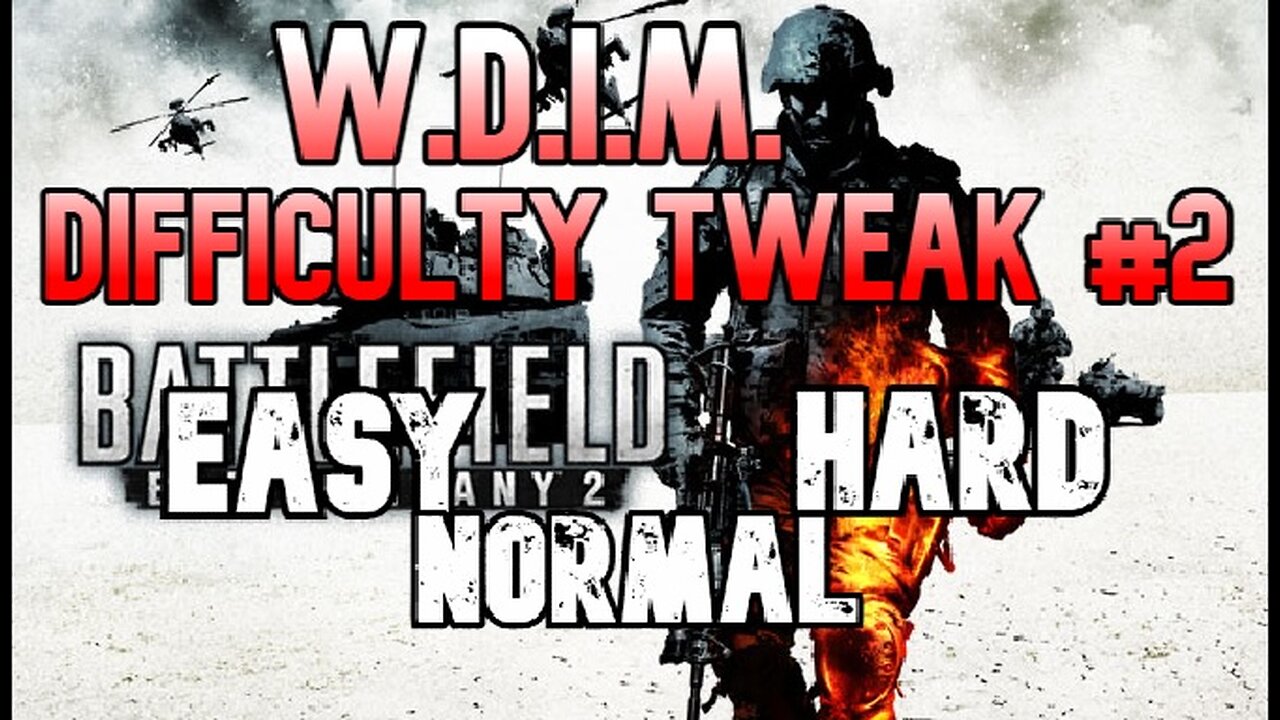 [W.D.I.M.] Difficulty Tweak: Heavy Metal | Battlefield Bad Company 2