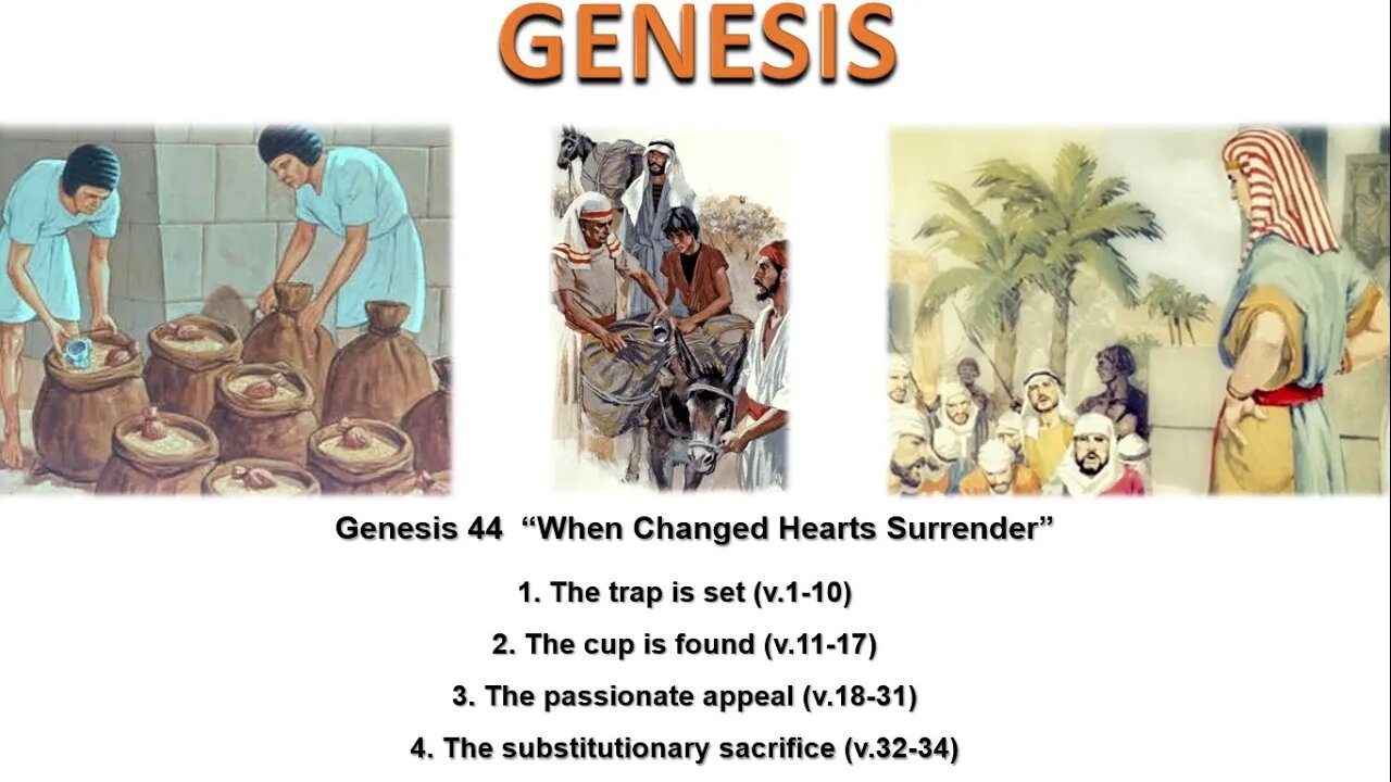 Genesis 44 “When Changed Hearts Surrender” - Calvary Chapel Fergus Falls