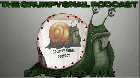 Grumpy Snail Podcast Ep 42