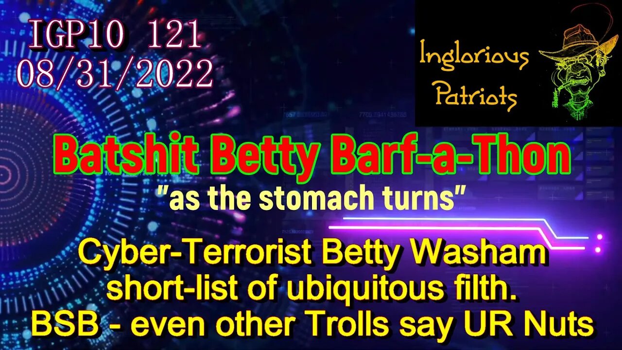 IGP10 121 Batshit Betty Deep State Barf a thon