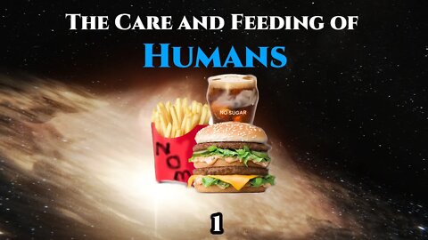 The Care and Feeding of Humans Pt.1 | Humans are Space Orcs | Hfy