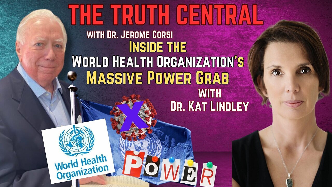 Inside the World Health Organization's Dangerous and Aggressive Power Grab with Dr. Kat Lindley