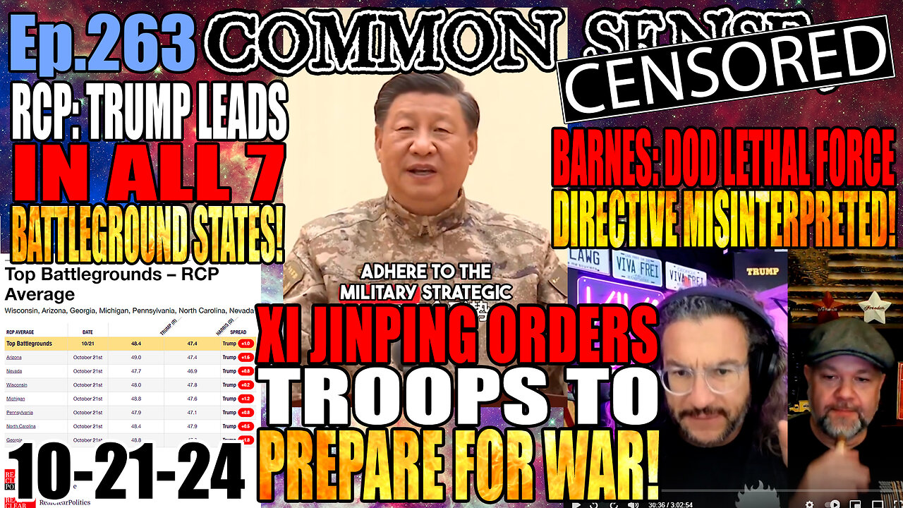 Ep.263 China Orders Troops To Prepare For War! RCP: Trump Leading In All 7 Battleground States! Barnes: DoD “Lethal Force” Directive Misinterpreted