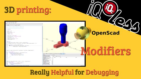 3D Printing: Openscad Modifiers