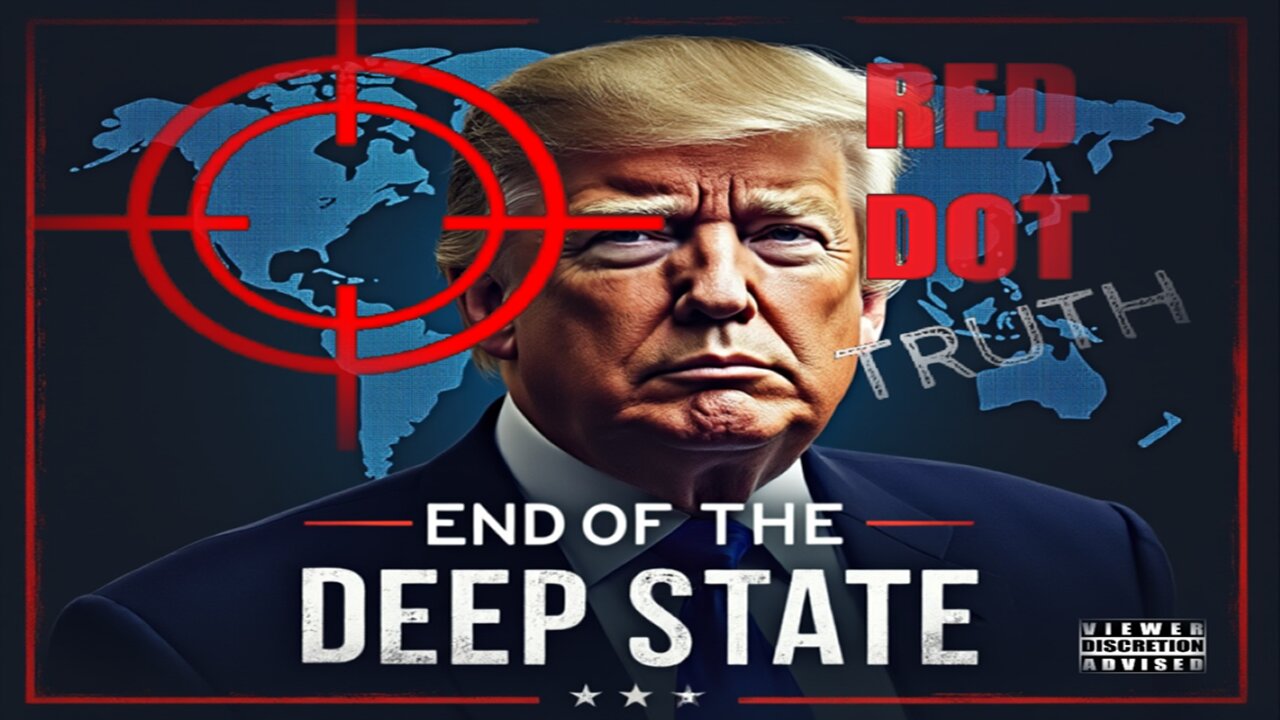 Red Dot Truth- End of the Deep State