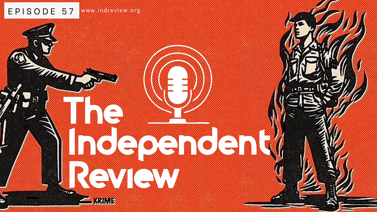 Ep 57: The Independent Review