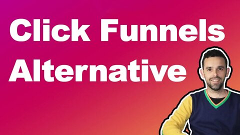 BEST Clickfunnels Alternative (A BETTER CHOICE)