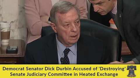 Democrat Senator Dick Durbin Accused of 'Destroying' Senate Judiciary Committee in Heated Exchange