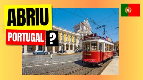 ABRIU TUDO EM PORTUGAL?