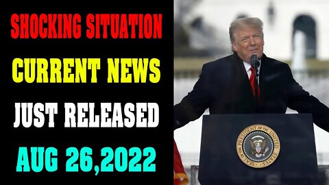 BIG SITUATION!! SHOCKING NEWS JUST RELEASED OF TODAY AUG 26, 2022