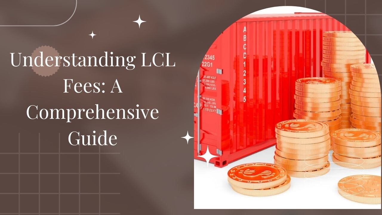 Step-by-Step: Calculating LCL Fees for Shipments