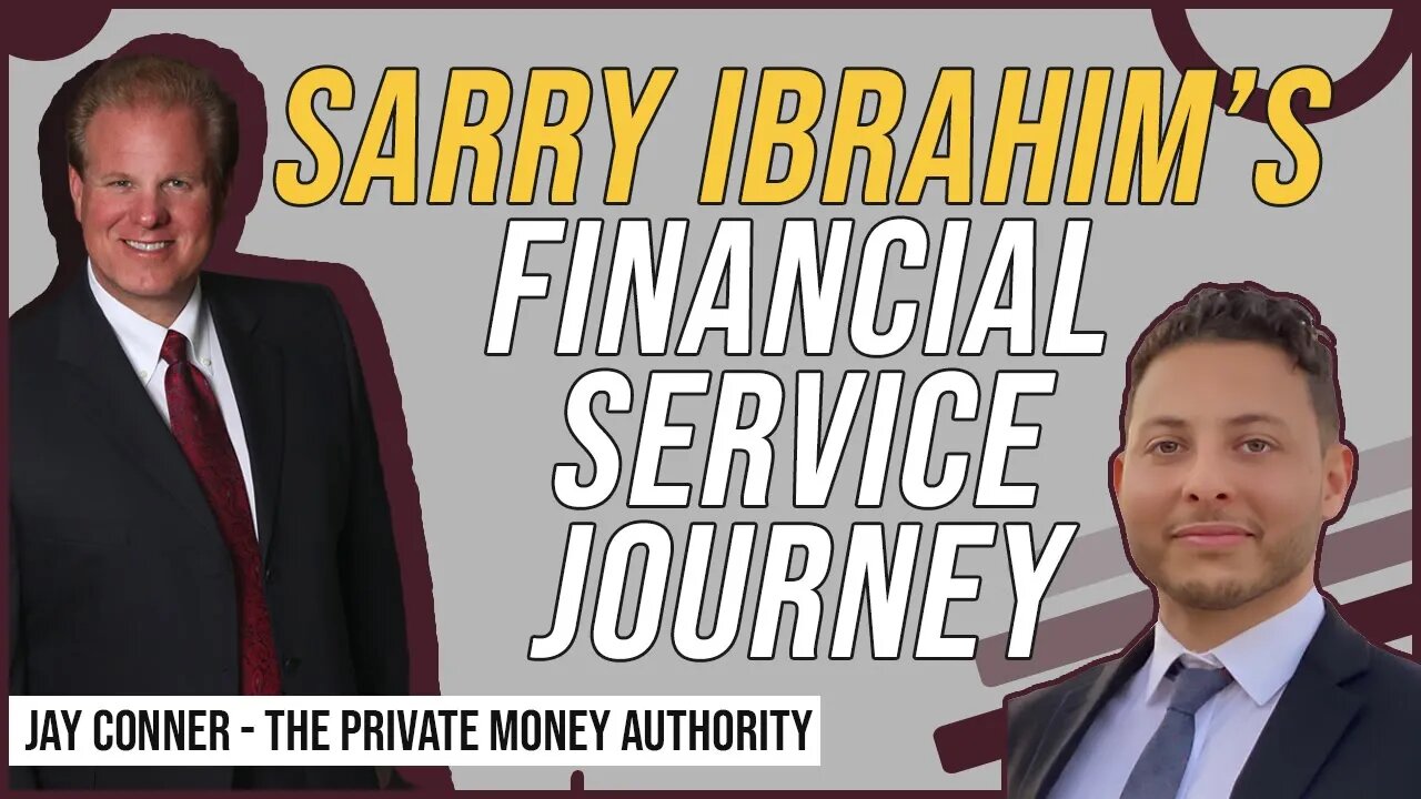 Sarry Ibrahim’s Financial Service Journey with Jay Conner, The Private Money Authority