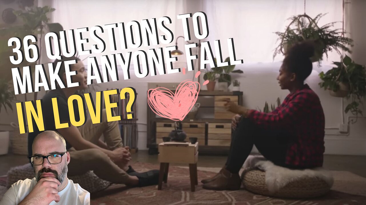 36 questions to make anyone fall in love?