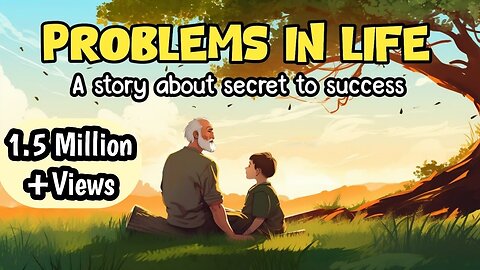 Problems in Life | Life Leeson story one Growth and Success |