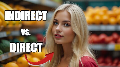 Are Indirect Or Direct Approaches Better For Getting Into Conversations With Women?
