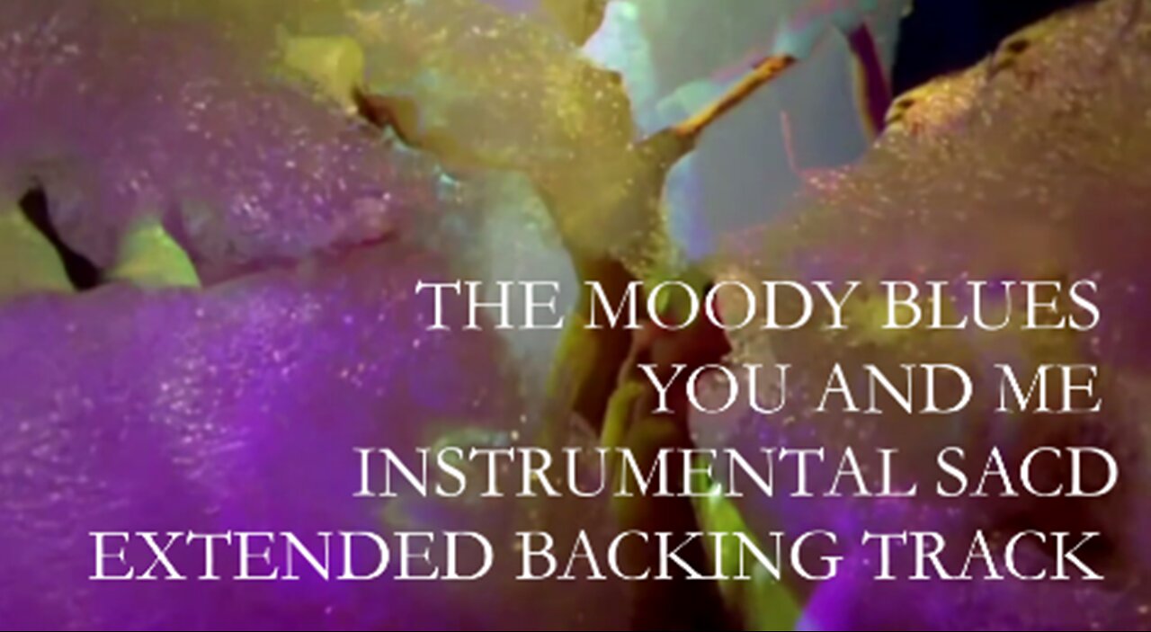 THE MOODY BLUES - YOU AND ME - UNRELEASED SACD EXTENDED - CYD C & DANCERS