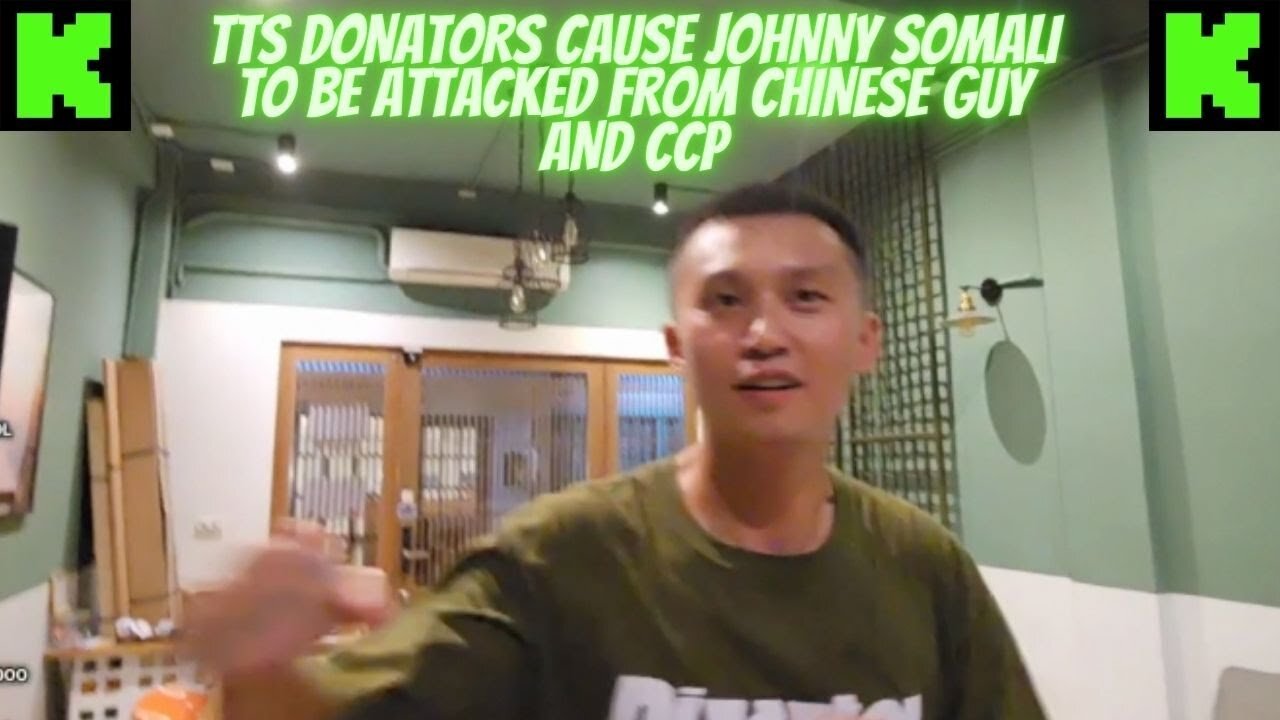 TTS DONATORS CAUSE JOHNNY SOMALI TO BE ATTACKED FROM CHINESE GUY AND CCP #kickstreaming