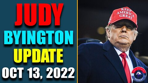 JUDY BYINGTON INTEL: RESTORED REPUBLIC VIA A GCR HUGE UPDATE AS OF OCT 13, 2022