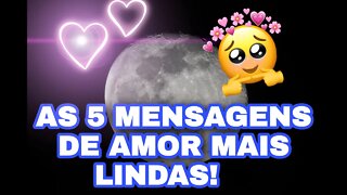 AS 5 MAIS LINDAS MENSAG3NS DE AMOR!