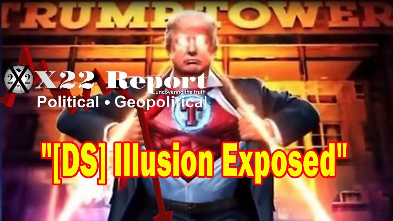 X22 Report - [DS] Illusion Exposed, Trump Is Showing The People The Way Forward, Truth Is Inevitable