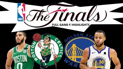 Game 4 NBA Finals Highlights | Golden State Warriors VS Boston Celtics Full Game Highlights