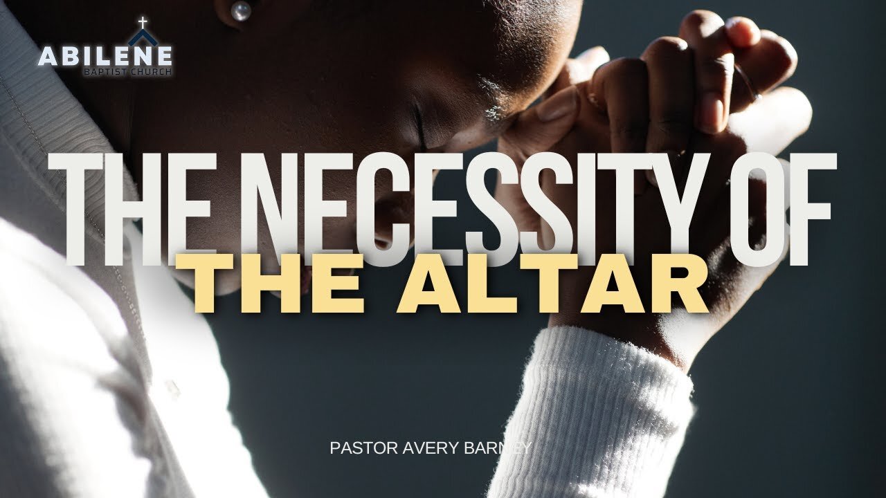The Necessity of the Altar (Full Service) | Pastor Avery Barney