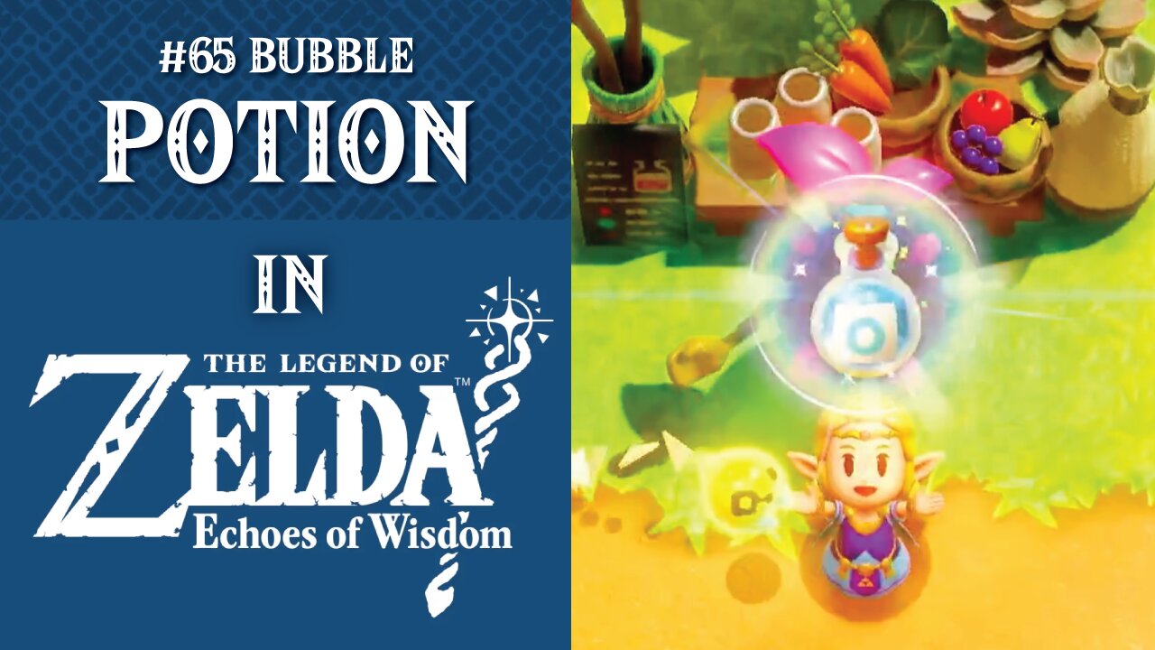 #65 Bubble Potion | The Legend of Zelda: Echoes of Wisdom