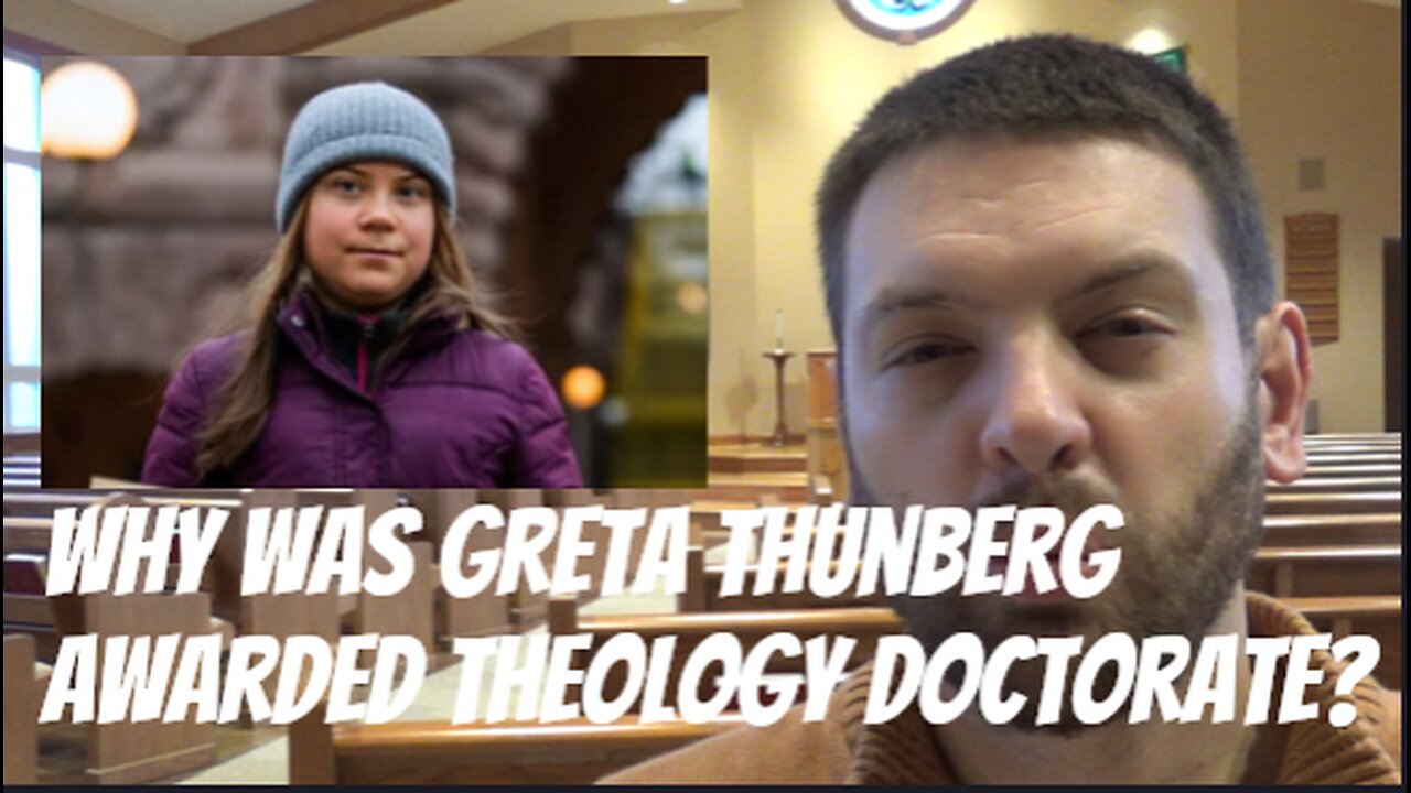 Why Was Greta Thunberg Awarded Theology Doctorate?