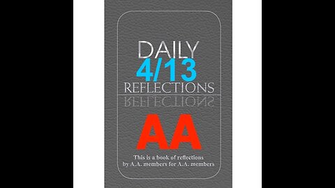 Daily Reflections – April 13 – A.A. Meeting - - Alcoholics Anonymous - Read Along