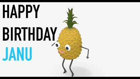 Happy Birthday JANU! - PINEAPPLE Birthday Song