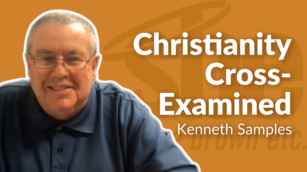 Kenneth Samples | Christianity Cross-Examined | Steve Brown, Etc. | Key Life