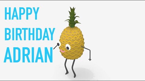 Happy Birthday ADRIAN! - PINEAPPLE Birthday Song
