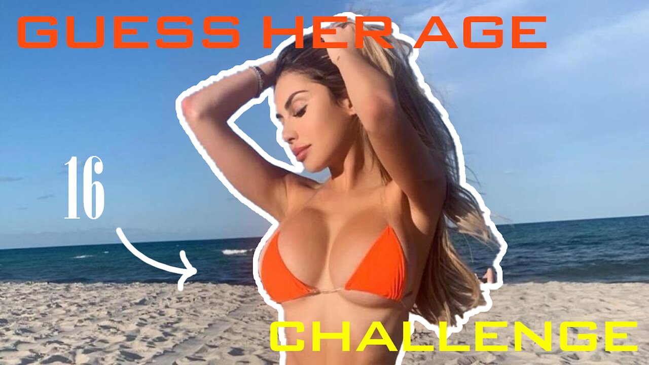 Guess her age CHALLENGE (Late*)