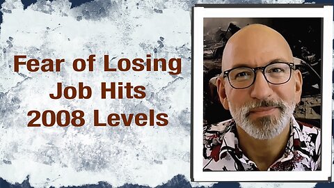 Fear of Losing Job Hits 2008 Levels