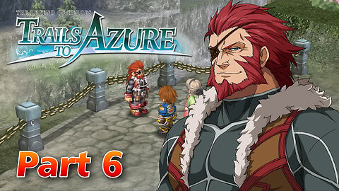 The Legend of Heroes: Trails to Azure Part 6 - The Fast and the Injurious