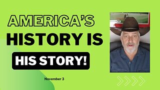 America's History is His Story! (November 3)