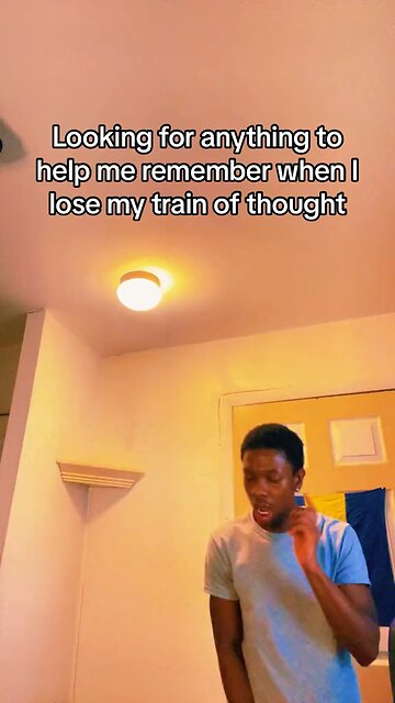 Looking For Anything To Help Me Remember When I Lose My Train Of Thought